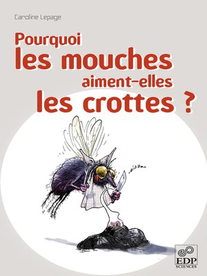 cover image of Pourquoi les mouches aiment-elles les crottes?